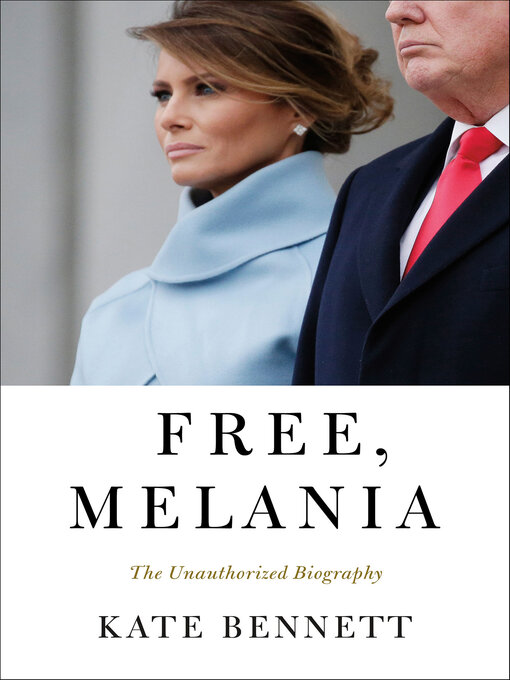 Title details for Free, Melania by Kate Bennett - Available